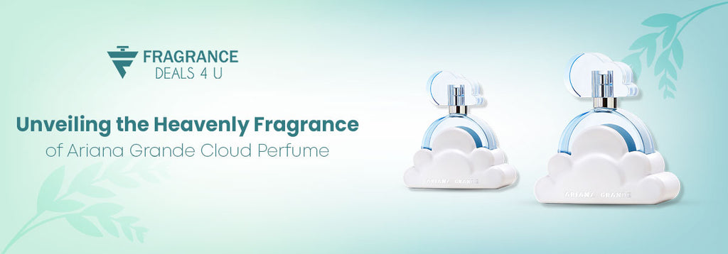 Unveiling the Heavenly Fragrance of Ariana Grande Cloud Perfume